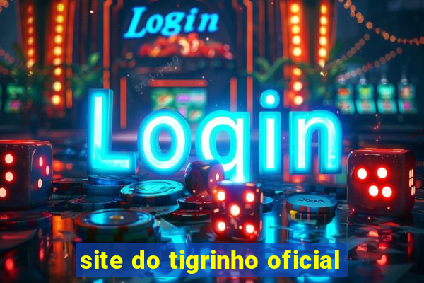 site do tigrinho oficial